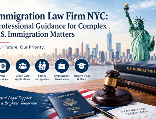Immigration Law Firm NYC: Professional Guidance for Complex U.S. Immigration Matters