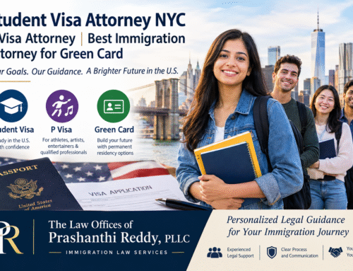 Student Visa Attorney NYC: Understanding Student Visas, P Visas, and Green Card Options